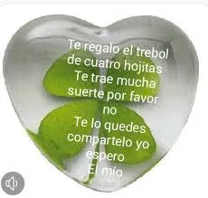 Imagen de un trebol en de 4 hojas encapsulado en resina con el texto Te regalo el trebol de 4 hojitas, te trae mucha suerte por favor no te lo quedes compartelo yo espero el mio.